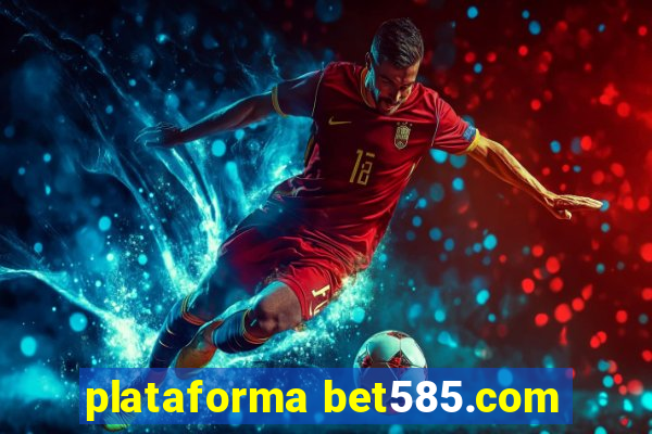 plataforma bet585.com